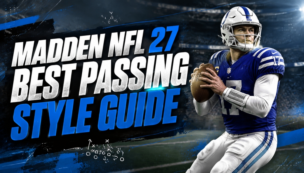 Madden NFL 27 Best Passing Style Guide